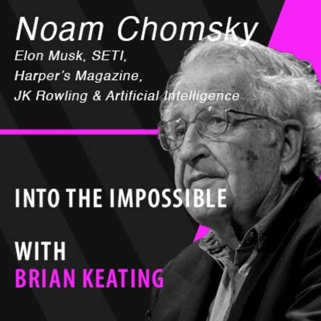 A conversation with Noam Chomsky: Linguistics, SETI, Cognitive Science, & Artificial Intelligence (#059)