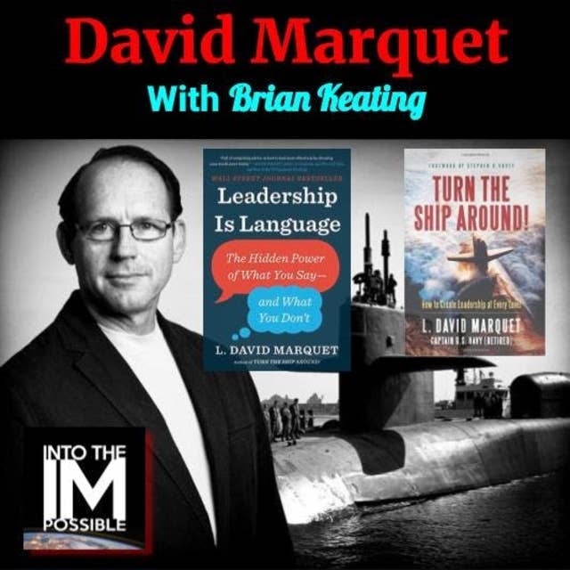 This man commanded a Billion Dollar Submarine. Let him teach you Leadership Language: David Marquet (#064)