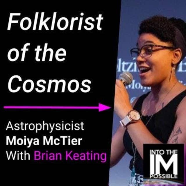 Astrophysicist Moiya McTier, Folklorist of the Cosmos (#073)