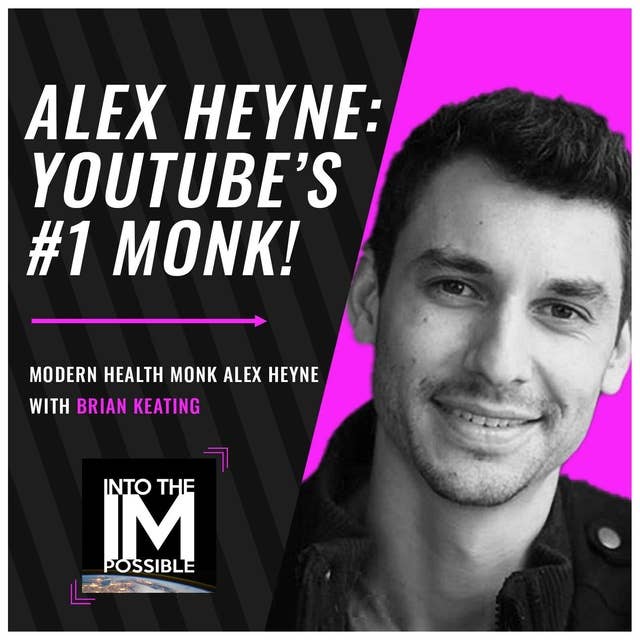 Alex Heyne: Youtube’s #1 Monk! (#074)