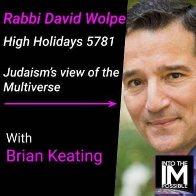 Rabbi David Wolpe: Atheism, The Simulation Hypothesis, & Judaism’s view of the Multiverse! (#078)