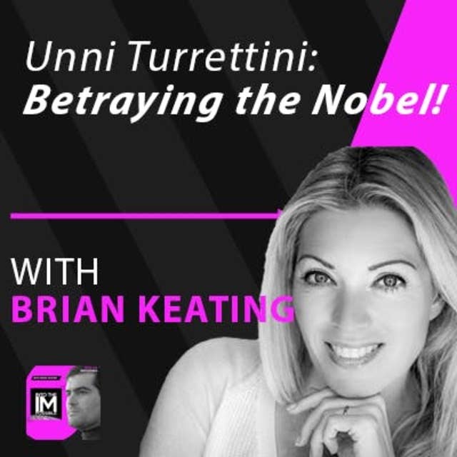 Unni Turrettini: Betraying the Nobel: Secrets, Corruption, and the World’s Most Prestigious Prize (#087)