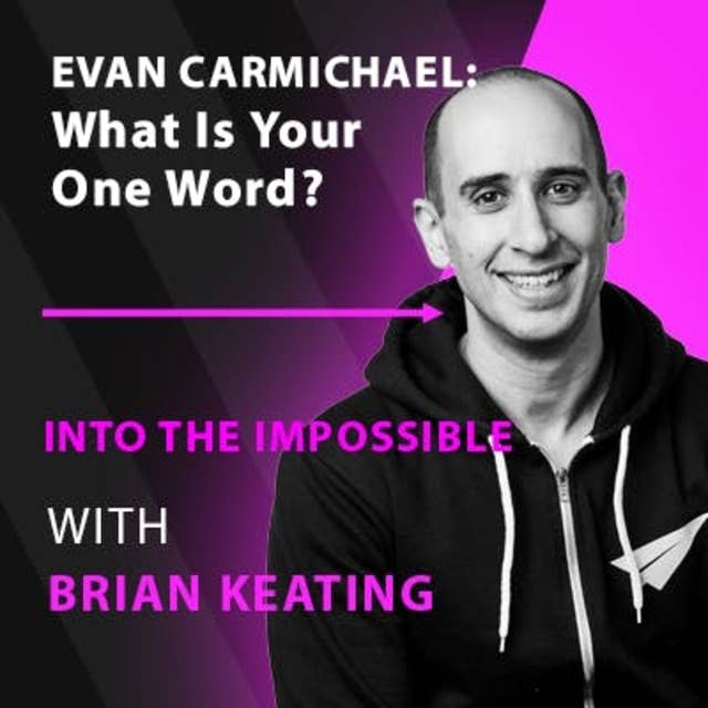 Evan Carmichael: What Is Your One Word? (#095)
