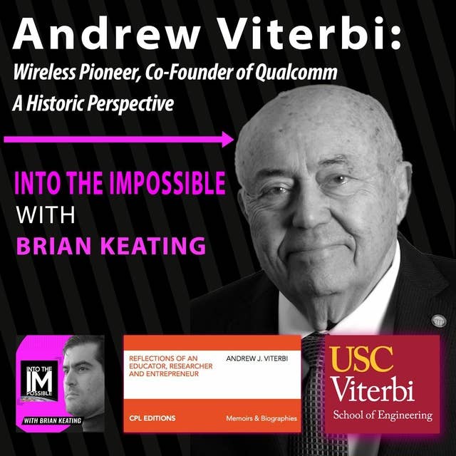 Andy Viterbi: Wireless Pioneer, Co-Founder of Qualcomm - A Historic Perspective (#118)