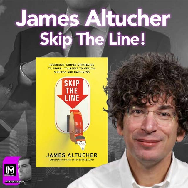 James Altucher: Skip The Line (#119)