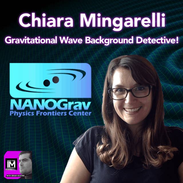 Chiara Mingarelli: Hints of the Gravitational Wave Background from NANOGRAV! (#123)