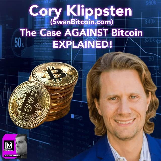 Cory Klippsten (SwanBitcoin.com) The Case AGAINST Bitcoin EXPLAINED! (#125)