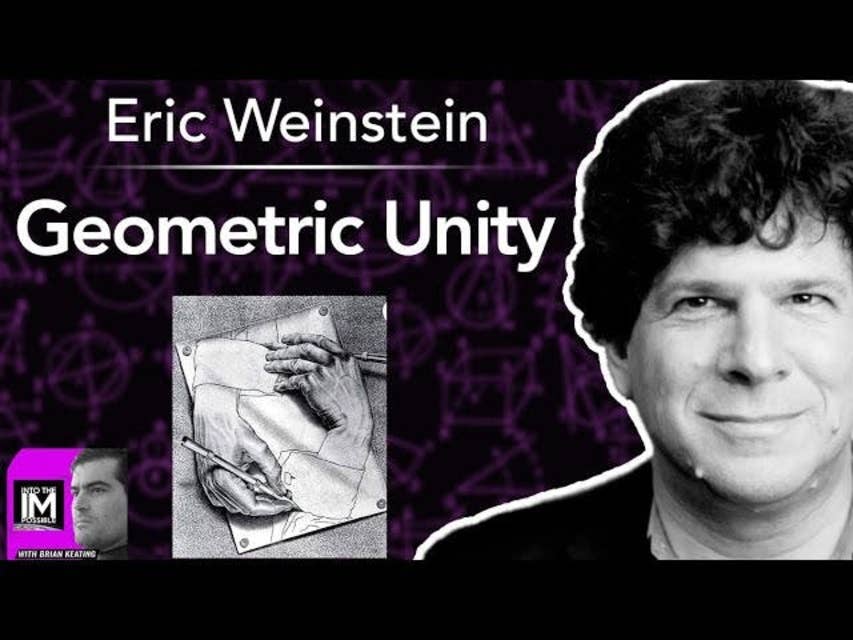 Part 1: Eric Weinstein: Geometric Unity...REVEALED! (#135)