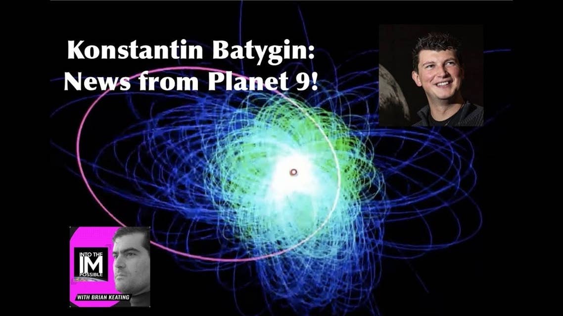Evidence for Planet 9? A conversations with Caltech Professor Konstantin Batygin! (#137)