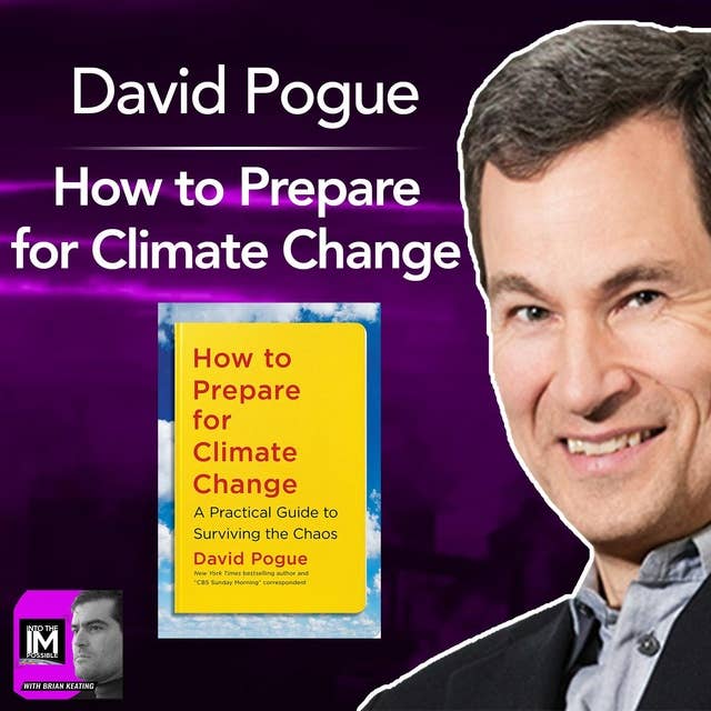 David Pogue: How to Prepare for Climate Change! (#140)