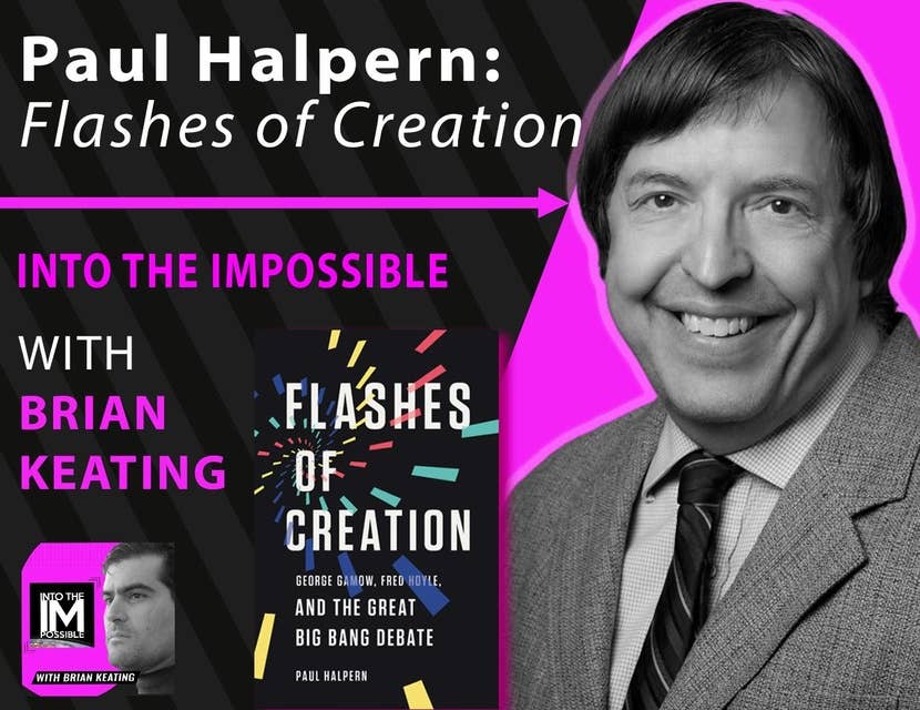 Paul Halpern: Flashes of Creation (#177)