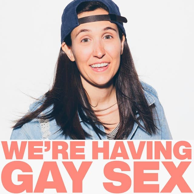 Andrea Russett Bangs Our Pod to Pieces | We’re Having Gay Sex Podcast #154