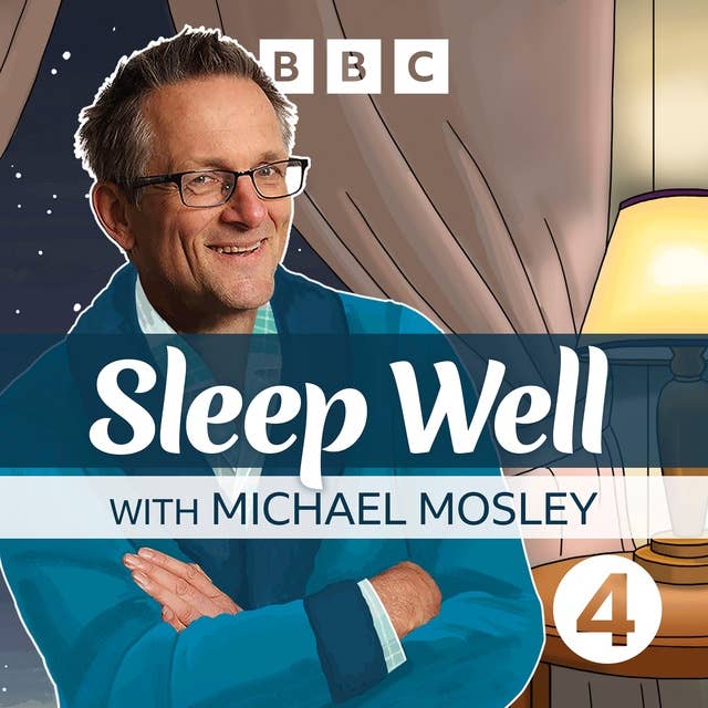 Welcome to Sleep Well with Michael Mosley