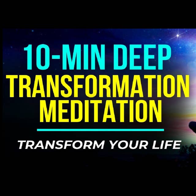 10 Minutes Life Changing Guided Meditation
