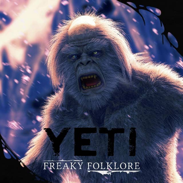 Yeti - The Abominable Snowman of the Himalayas