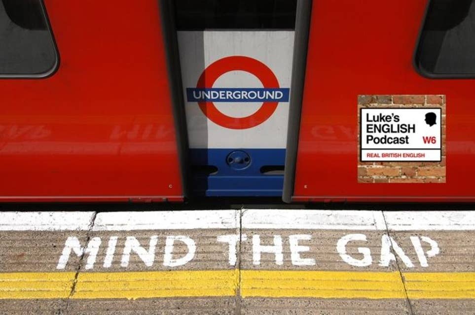 76. Mind The Gap - How to use the London Underground (with Oli & Pasquale)
