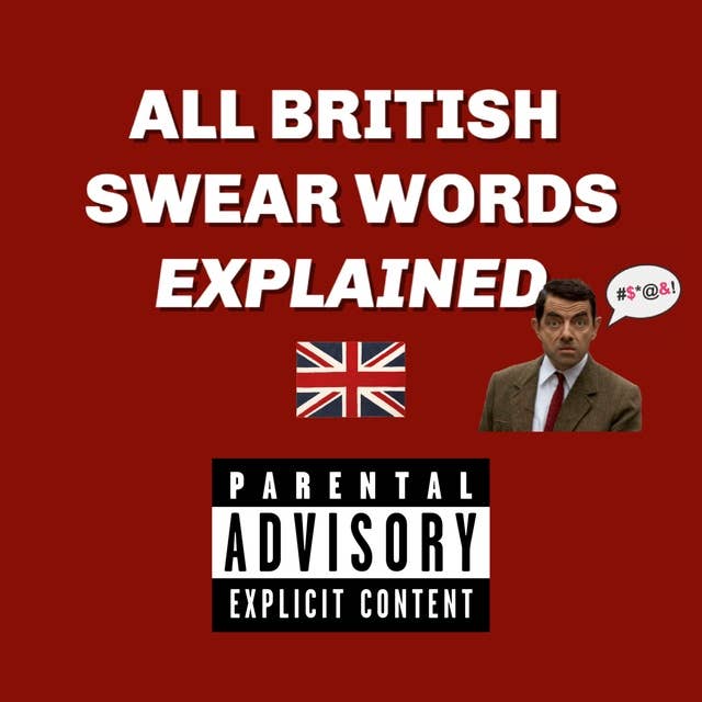 83. How to Swear in British English -VERY RUDE CONTENT (with James)