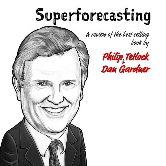 TIP146: Superforecasting - The Art and Science of Predicting (Business Podcast)