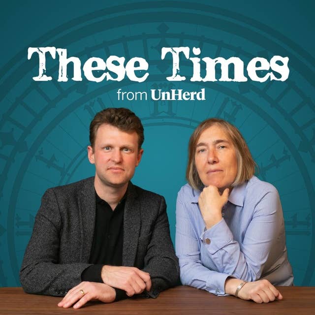These Times from UnHerd - Coming Soon