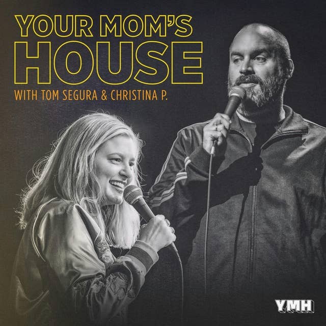 185-Your Mom's House with Christina Pazsitzky and Tom Segura 