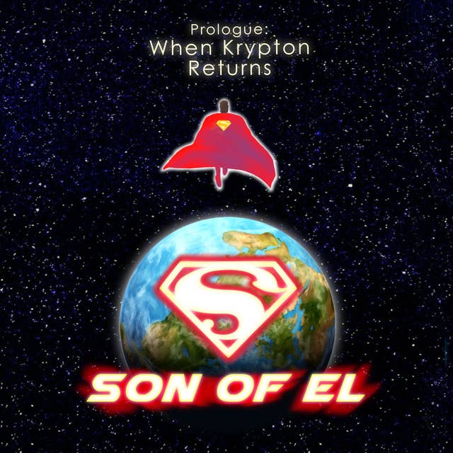 Prologue: When Krypton Returns