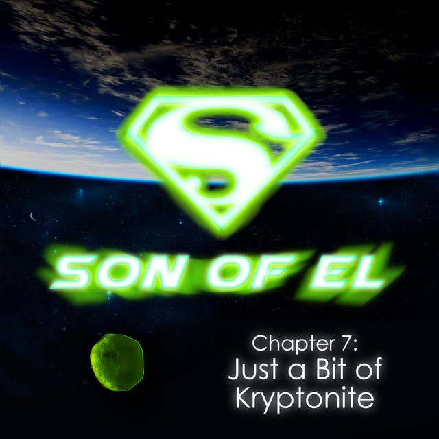 Chapter 7: Just a Bit of Kryptonite