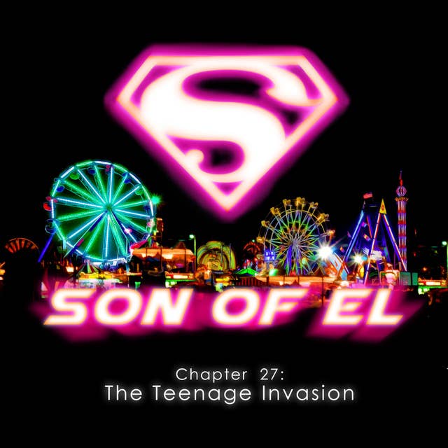 Chapter 27: The Teenage Invasion