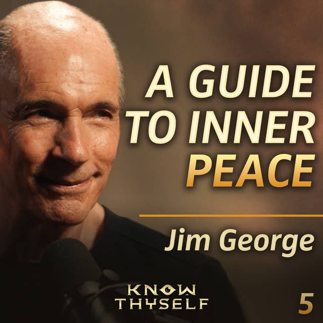 E5 - Jim George: Stillness Master Shares His Life Wisdom