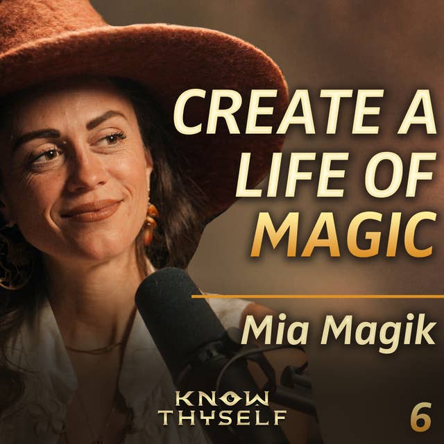 E6 - Mia Magik: This WITCH Reveals How To Live a Life of Magic