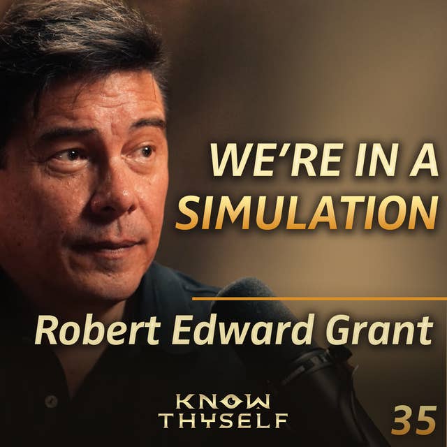 E35 - Robert Edward Grant: Decrypting Universal Mysteries & Esoteric Wisdom