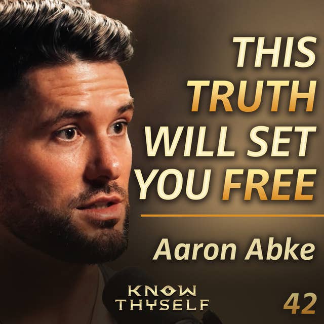 E42 - Aaron Abke: Find Enlightenment & End Suffering Using The LAW OF ONE