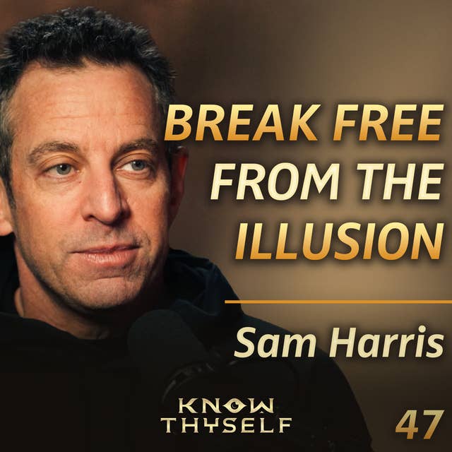 E47 - Sam Harris: A Rational Mystics Guide To Consciousness & Awakening