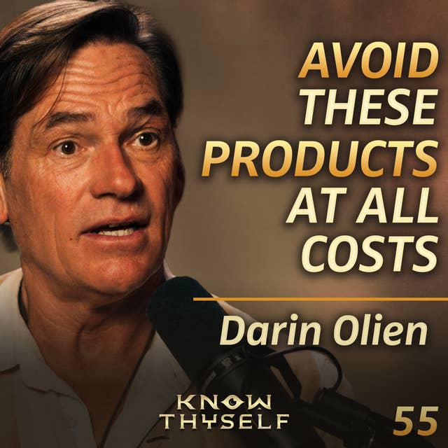 E55 - Darin Olien: The Invisible Fatal Conveniences That Are Making Us SICK