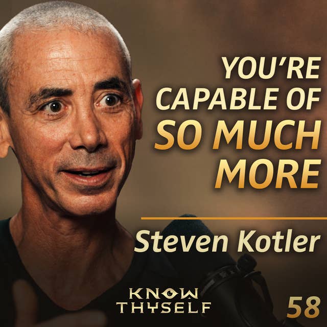 E58 - Steven Kotler: Achieve Peak Performance, Find FLOW & Do The Impossible