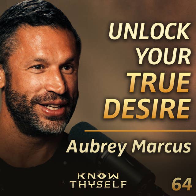 E64 - Aubrey Marcus: Navigating Purpose, Prosperity & Plant Medicine Pitfalls