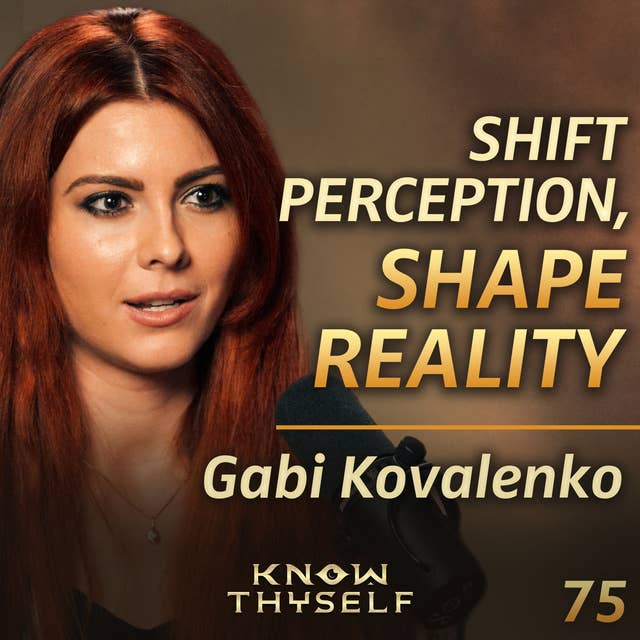E75 - Gabi Kovalenko: Old Soul REVEALS Our Holographic Universe, Power of Consciousness & Quantum Healing
