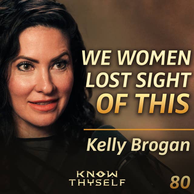 E80 - Kelly Brogan MD: The Painful Truth About Polarity, Reclaiming The Self & Freeing The Feminine