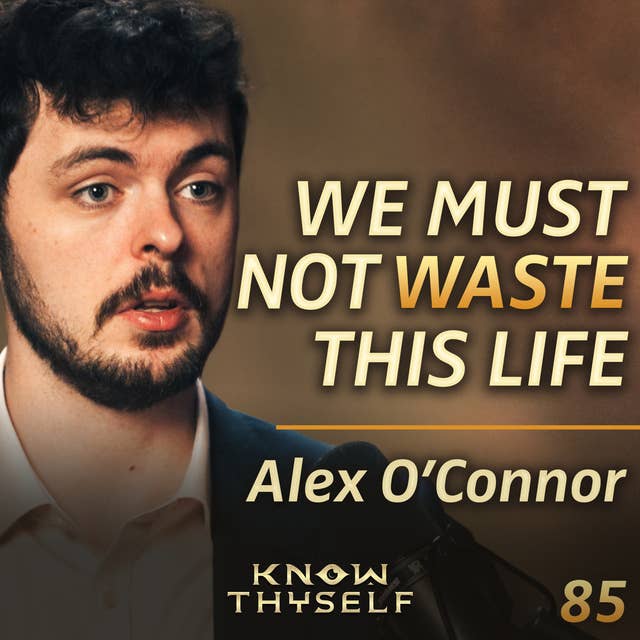 E85 - Alex O’Connor: Philosopher Reflects On Death, Atheism, Morality & Meaning