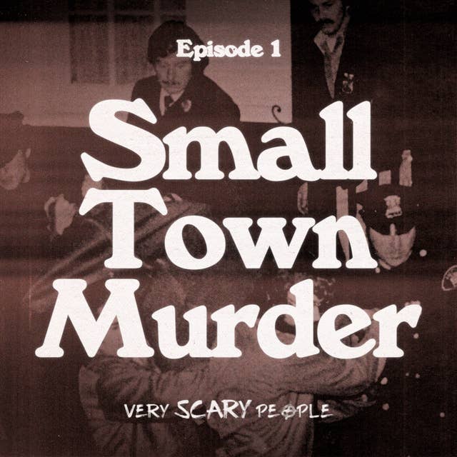 S1 Ep. 1: Small Town Murder