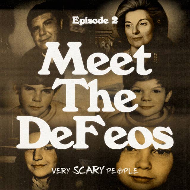 S1 Ep.2: Meet The DeFeos