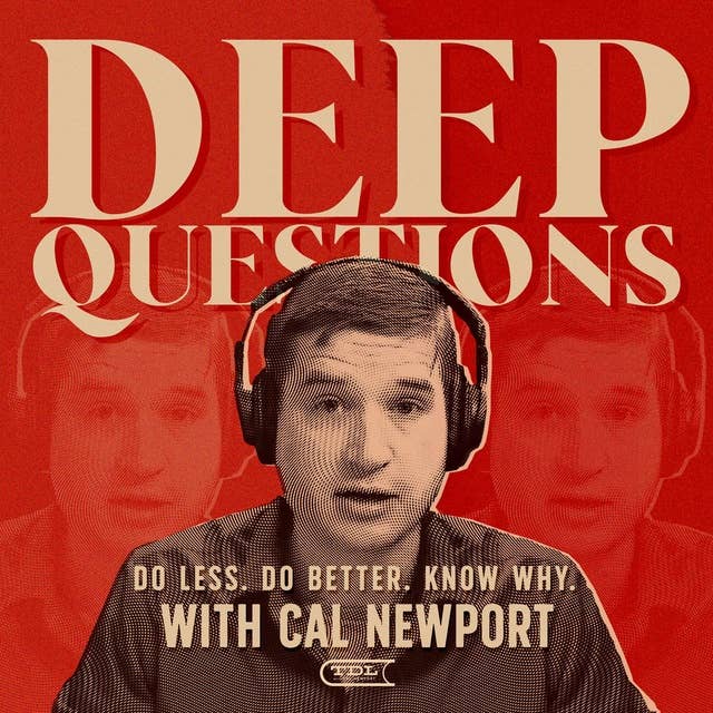 Ep. 1: My New Task System, Deep Work with Kids, and Finding Purpose in Distracted Times | DEEP QUESTIONS