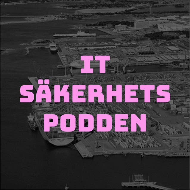 #11 - Cyberattacken mot Göteborgs hamn