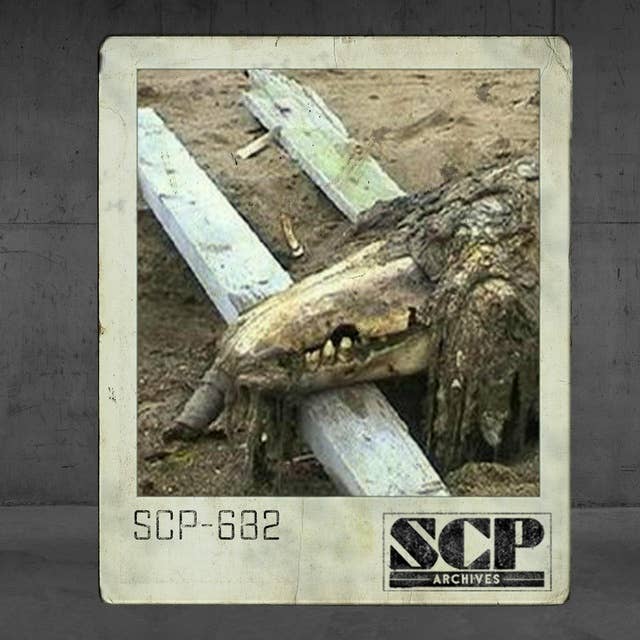 SCP-682: "Hard-to-Destroy Reptile"