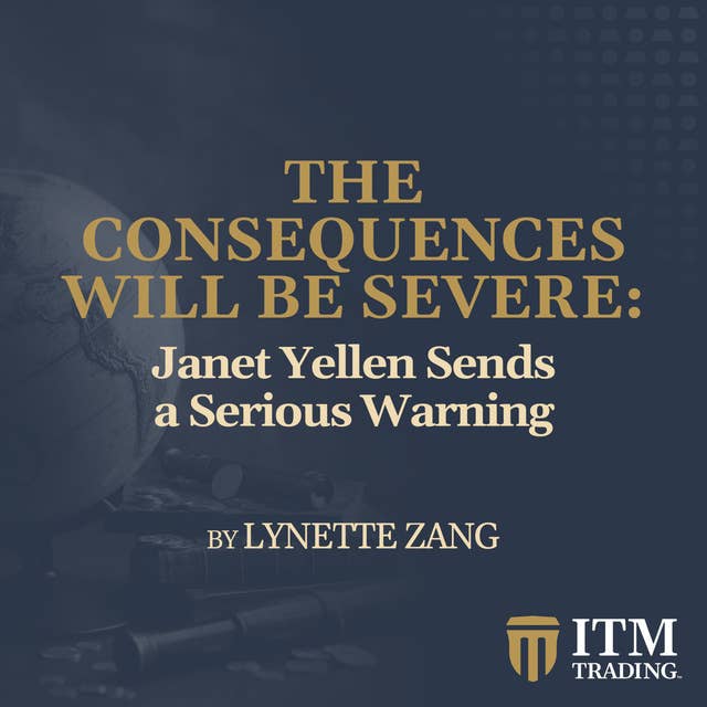 Janet Yellen Sends a Serious Warning