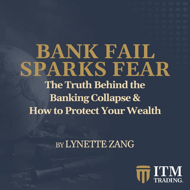 The Truth Behind the Banking Collapse and How to Protect Your Wealth…by Lynette Zang