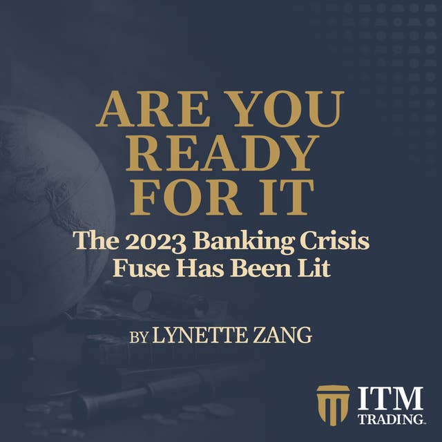The 2023 Banking Crisis Fuse Has Been Lit