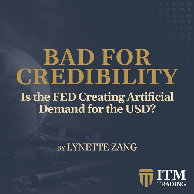 Is the FED Creating Artificial Demand for the USD?