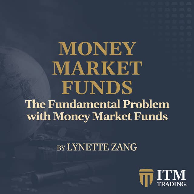 The Fundamental Problem with Money Market Funds
