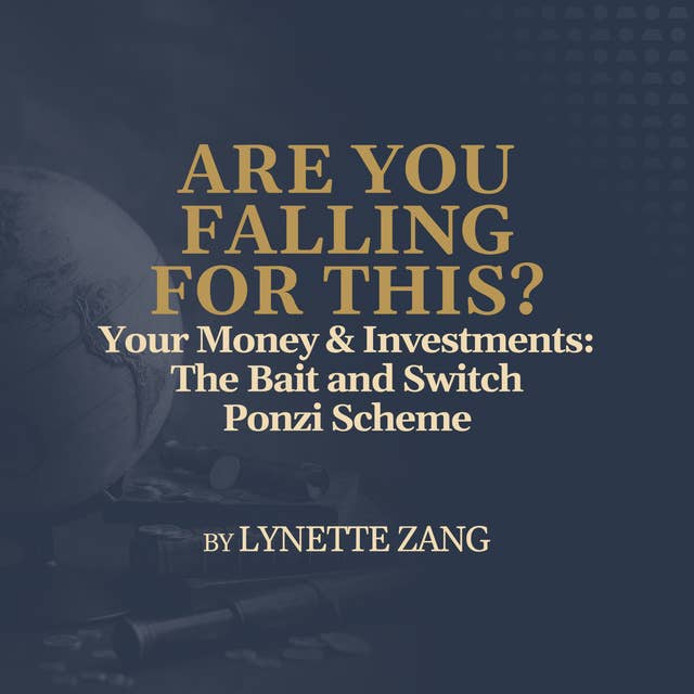 Your Money & Investments: The Bait and Switch Ponzi Scheme