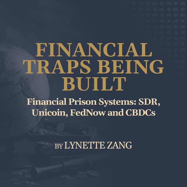 Financial Prison Systems: SDR, Unicoin, FedNow, and CBDCs